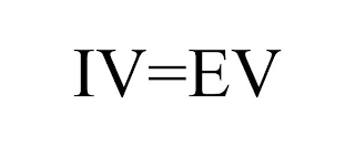 IV=EV