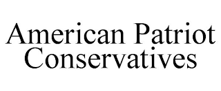 AMERICAN PATRIOT CONSERVATIVES