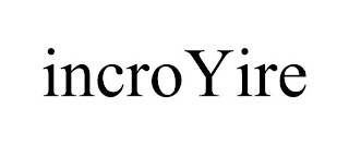 INCROYIRE