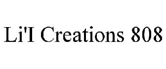 LI'I CREATIONS 808