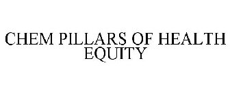 CHEM PILLARS OF HEALTH EQUITY