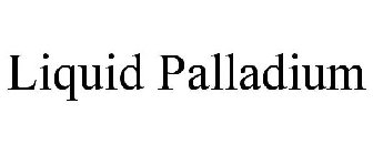 LIQUID PALLADIUM
