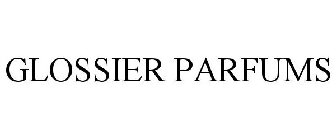 GLOSSIER PARFUMS