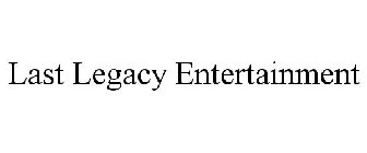 LAST LEGACY ENTERTAINMENT