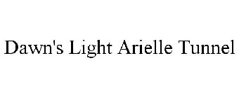 DAWN'S LIGHT ARIELLE TUNNEL
