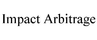 IMPACT ARBITRAGE