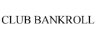 CLUB BANKROLL