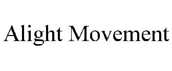 ALIGHT MOVEMENT
