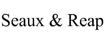 SEAUX & REAP