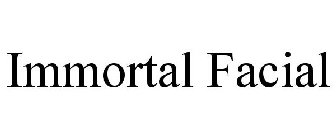 IMMORTAL FACIAL