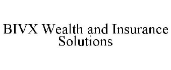 BIVX WEALTH AND INSURANCE SOLUTIONS