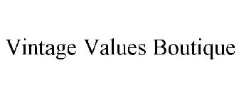 VINTAGE VALUES BOUTIQUE