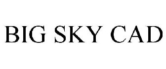 BIG SKY CAD