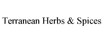 TERRANEAN HERBS & SPICES