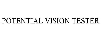 POTENTIAL VISION TESTER
