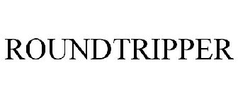ROUNDTRIPPER