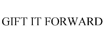 GIFT IT FORWARD