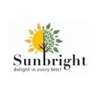 SUNBRIGHT DELIGHT IN EVERY BITE!