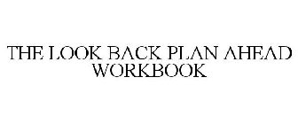 THE LOOK BACK PLAN AHEAD WORKBOOK