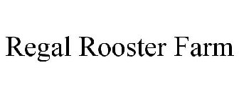 REGAL ROOSTER FARM