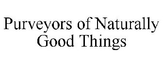 PURVEYORS OF NATURALLY GOOD THINGS
