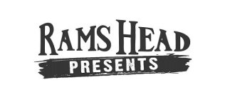 RAMS HEAD PRESENTS