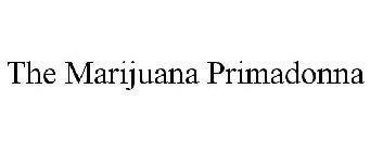 THE MARIJUANA PRIMADONNA