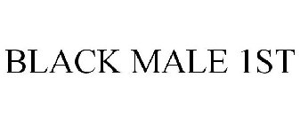 BLACK MALE 1ST