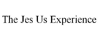 THE JES US EXPERIENCE