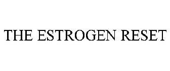 THE ESTROGEN RESET