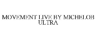 MOVEMENT LIVE BY MICHELOB ULTRA