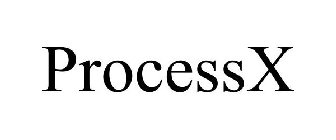 PROCESSX