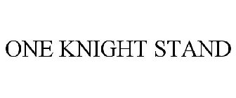 ONE KNIGHT STAND