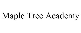 MAPLE TREE ACADEMY