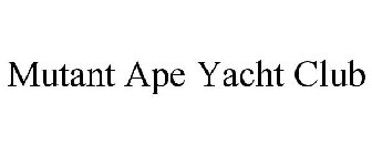 MUTANT APE YACHT CLUB