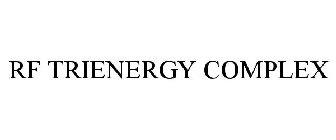 RF TRIENERGY COMPLEX