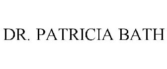 DR. PATRICIA BATH