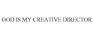 GOD IS MY CREATIVE DIRECTOR