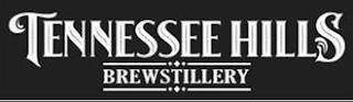 TENNESSEE HILLS BREWSTILLERY