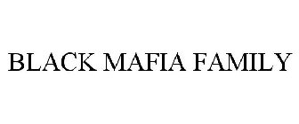 BLACK MAFIA FAMILY