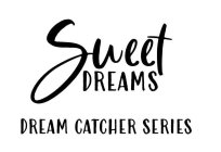 SWEET DREAMS DREAM CATCHER SERIES