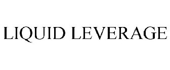LIQUID LEVERAGE