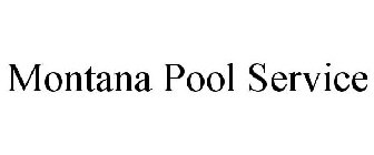 MONTANA POOL SERVICE