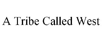A TRIBE CALLED WEST
