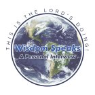 WISDOM SPEAKS A PERSONAL INTERVIEW THIS IS THE LORD'S DOING!