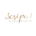 SCRÊPE! NO KISSES BEFORE TEN