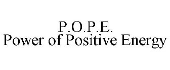 P.O.P.E. POWER OF POSITIVE ENERGY