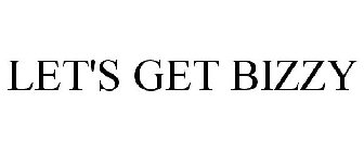 LET'S GET BIZZY