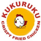 KUKURUKU CRISPY FRIED CHICKEN