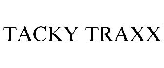 TACKY TRAXX